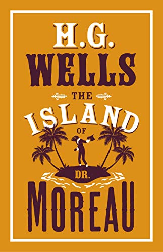 The Island of Dr Moreau: H.G. Wells (ALMA Classics) von Alma Books Ltd.